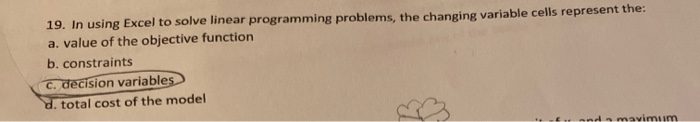  19. In using Excel to solve linear programming problems, the changing