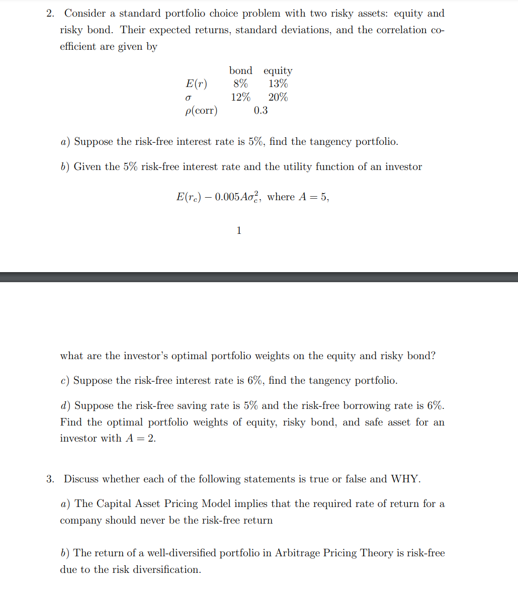 Please provide explanation for both questions. 2. Consider a standard portfolio choice