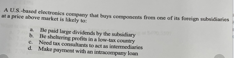 Answer and Explanation. Thank you. A U.S.-based electronics company that buys