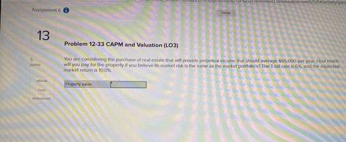 2 newconnect.meducation.com/activity/ques Assignment 6 13 Problem 12-33 CAPM and Valuation (LO3)