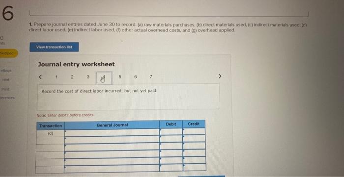 entries dated June 30 to record; (a) raw materials purchases; (b) direct