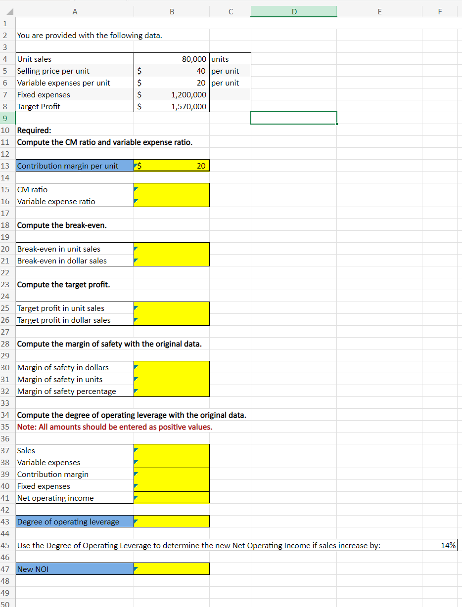  You are provided with the following data. You are provided with