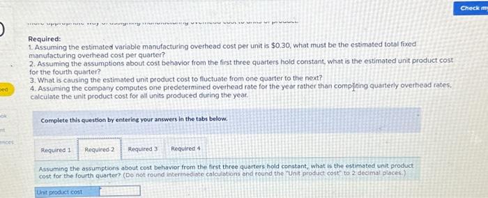 three quarters hold constant, what is the estimated unit product cost for