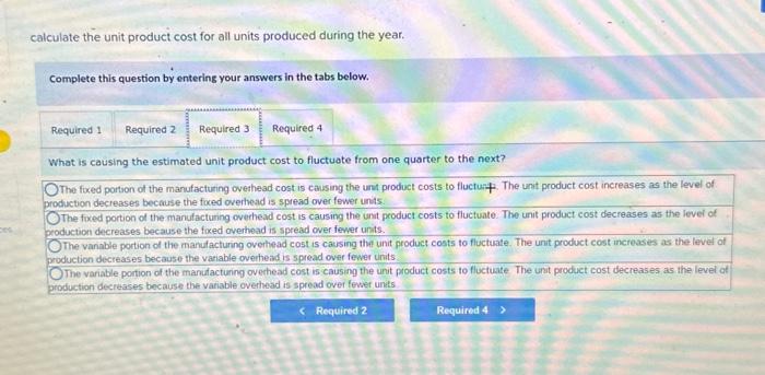 the fourth quarter? 3. What is causing the estimated unit product cost
