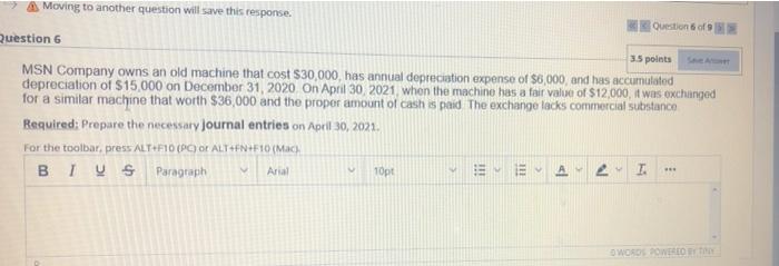  > Moving to another question will save this response. Question of