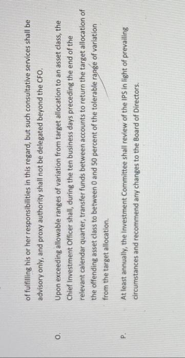 responsible for determining investment policy, executing investment policy and the results of