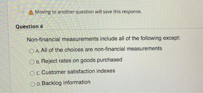  A Moving to another question will save this response. Question 4