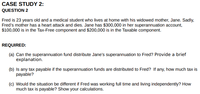 CASE STUDY 2: QUESTION 2 Fred is 23 years old and