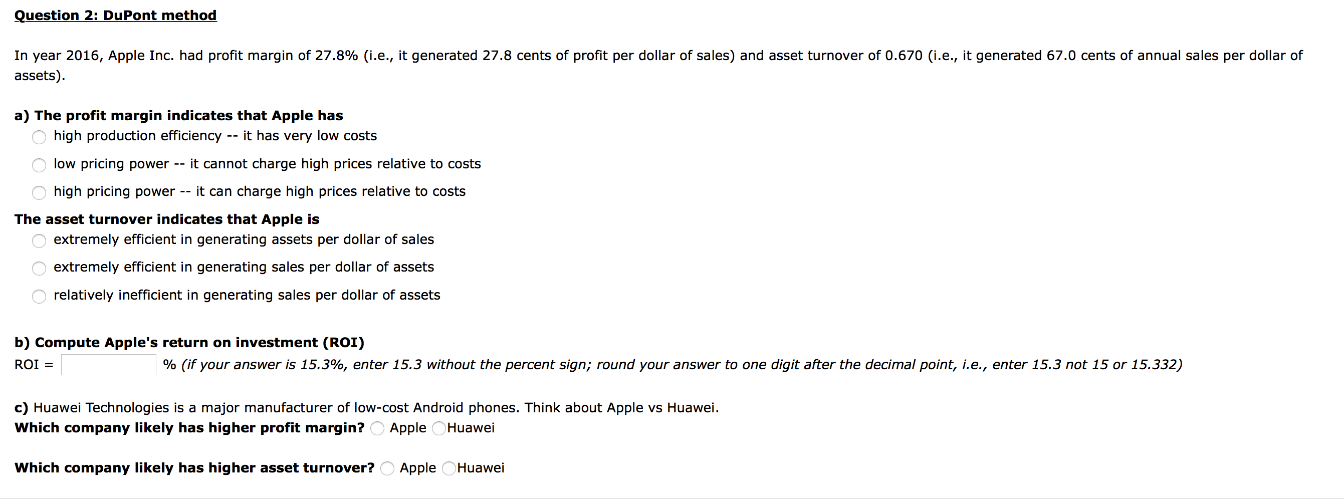 Question 2: DuPont method In year 2016, Apple Inc. had profit