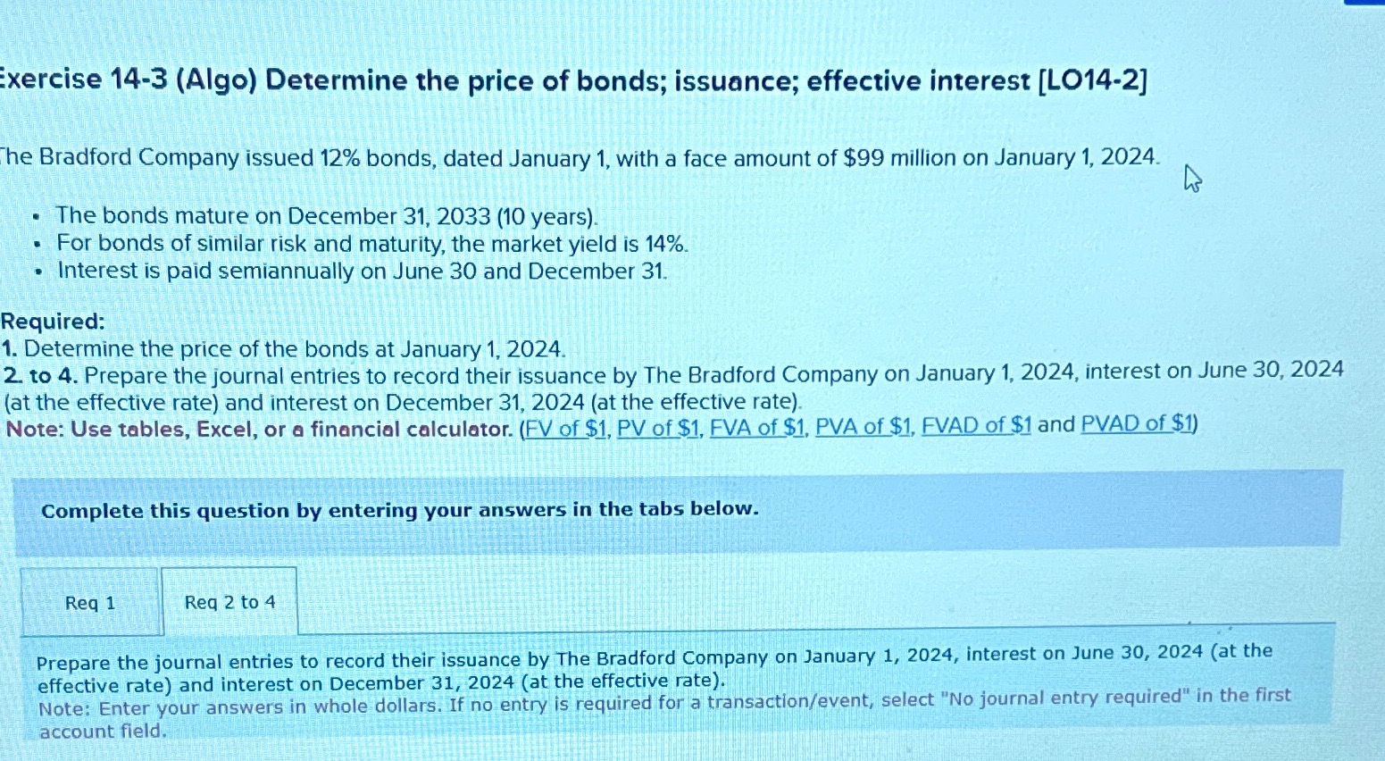  xercise 14-3(Algo) Determine the price of bonds; issuance; effective interest [LO14-2]