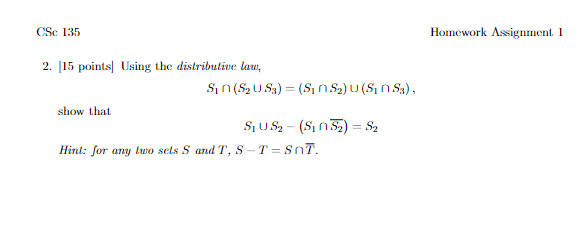  CSc 135 Homework Assignment. 1 2. [15 points] Using the distribulive