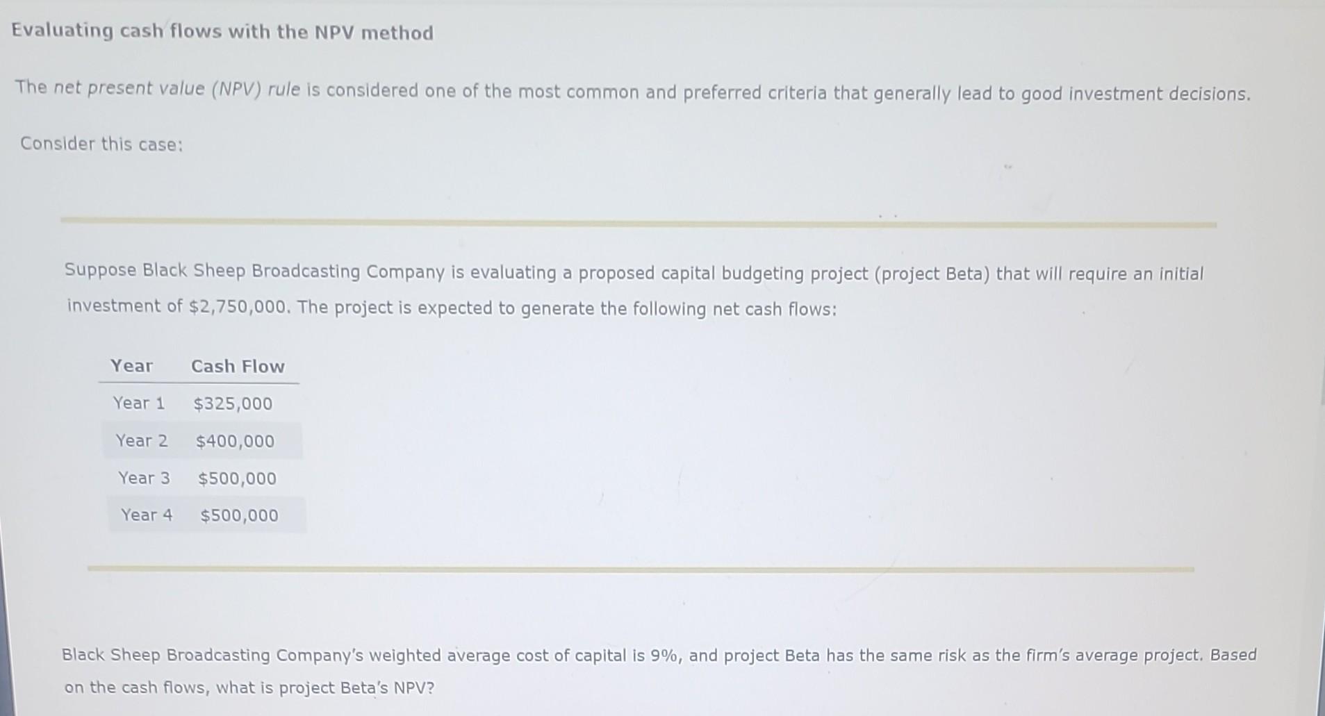  valuating cash flows with the NPV method The net present value