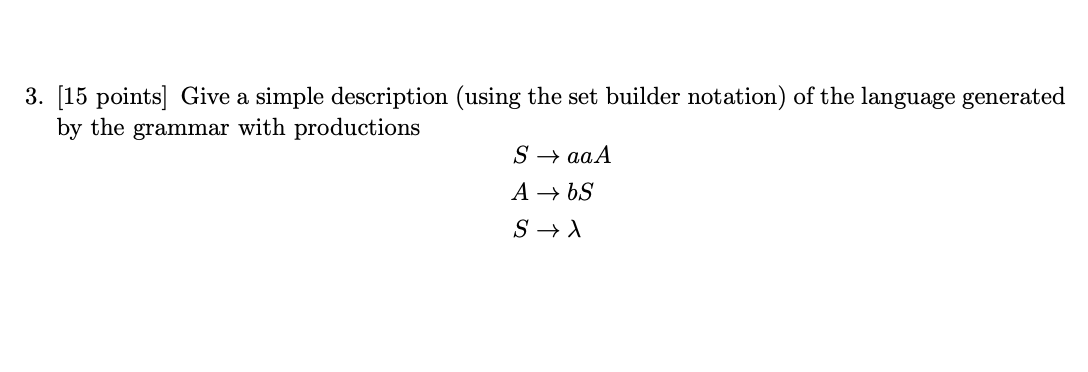 3. [15 points] Give a simple description (using the set builder