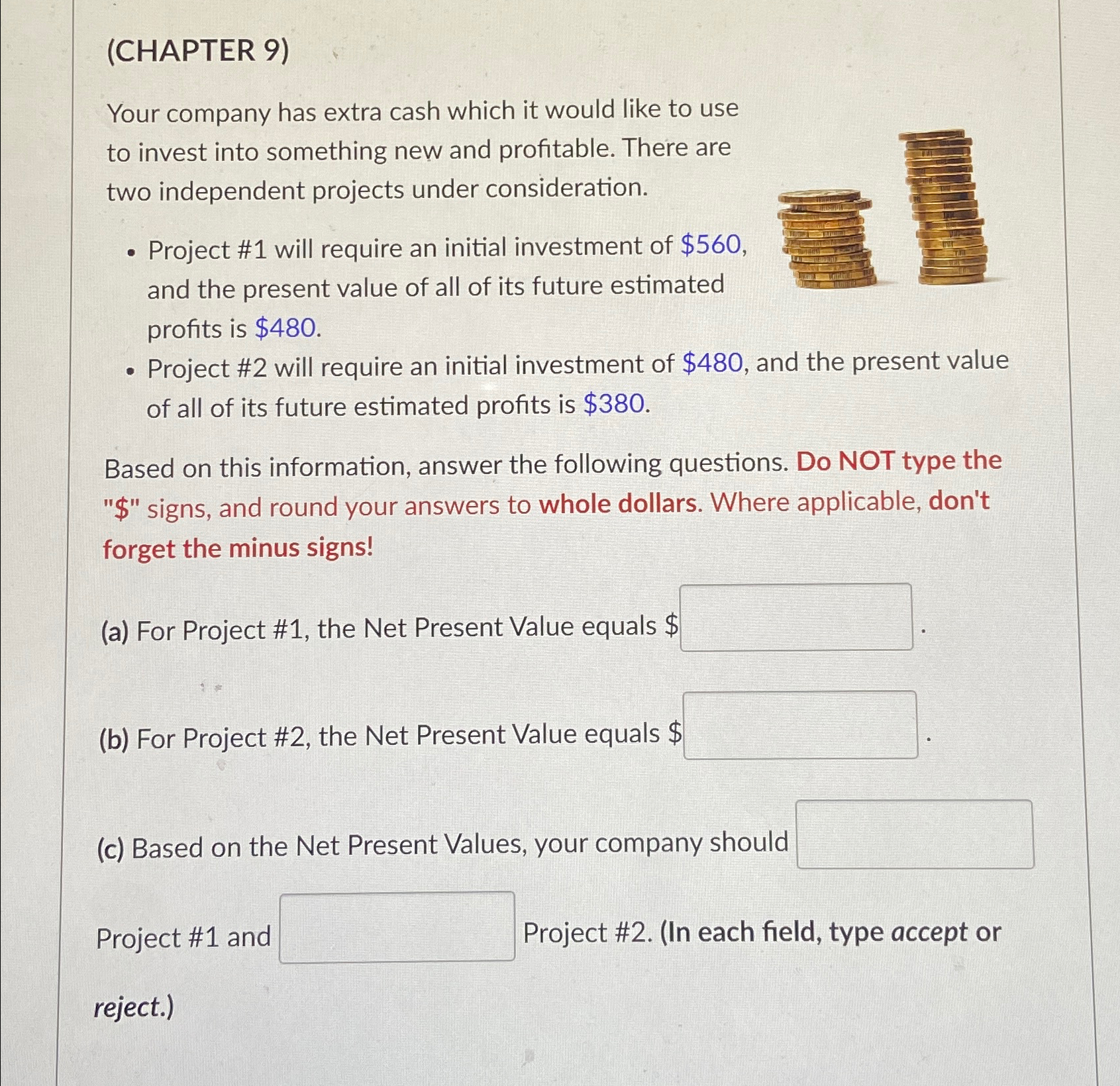  (CHAPTER 9) Your company has extra cash which it would like