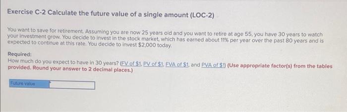  Exercise C-2 Calculate the future value of a single amount (LOC-2)