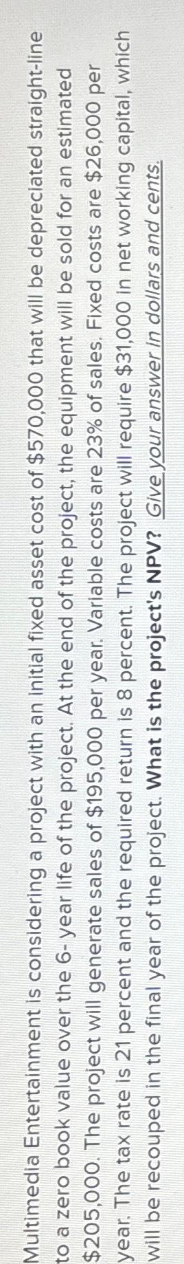  Multimedia Entertainment is considering a project with an initial fixed asset