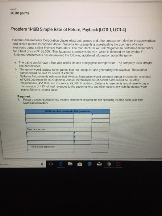  velue 20.00 points Problem 11-19B Simple Rate of Return: Payback [L011-1,