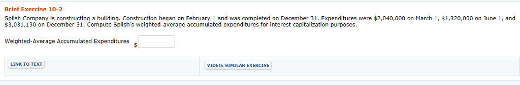  Brief Exercise 10-2 Splish Company is constructing a building. Construction began