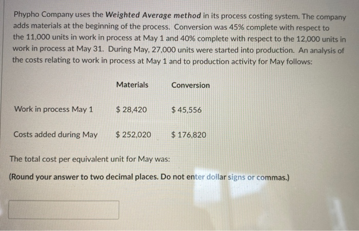  Phypho Company uses the Weighted Average method in its process costing