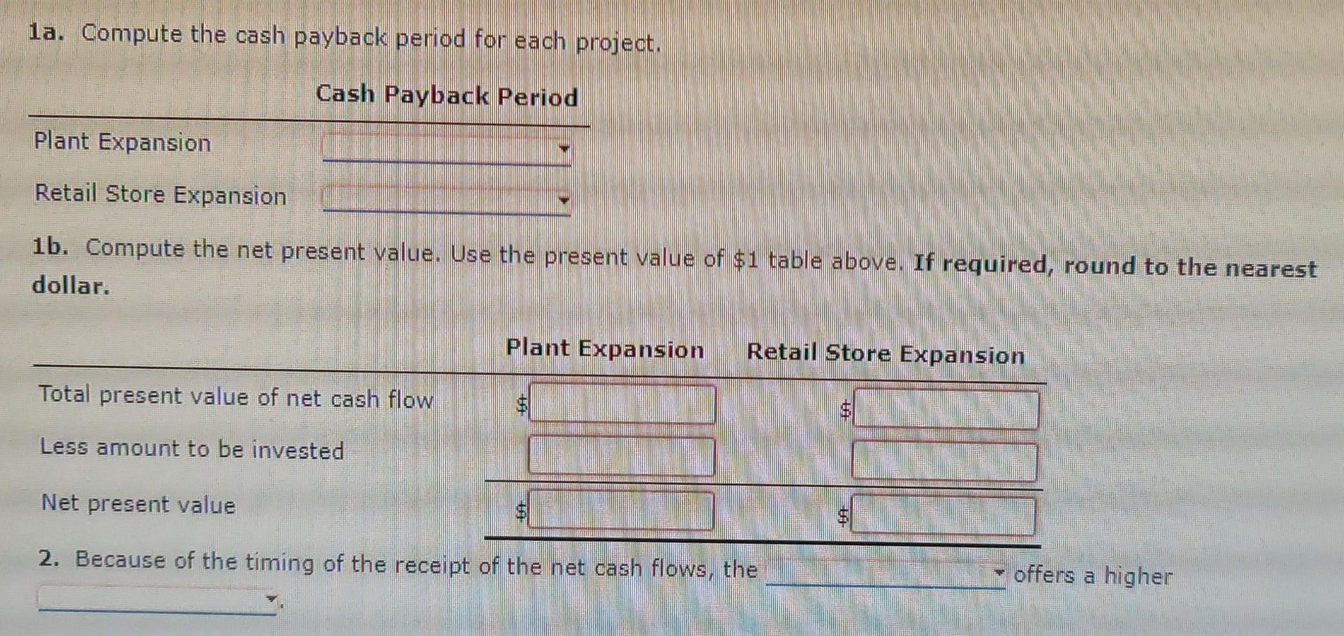 Inc. is considering two investment projects. The estimated net cash flows from