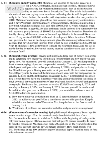  6-54. (Complex annuity payments) Milhouse, 22, is about to begin his
