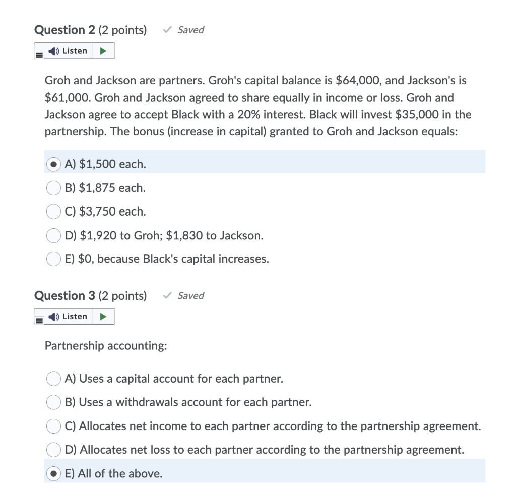  Question 2 (2 points) Saved Listen Groh and Jackson are partners.