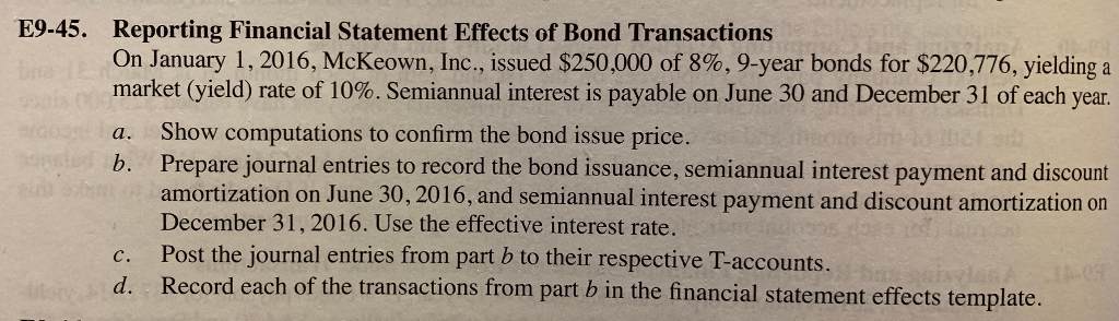 a, b, c, and d E9-45. Reporting Financial Statement Effects of Bond