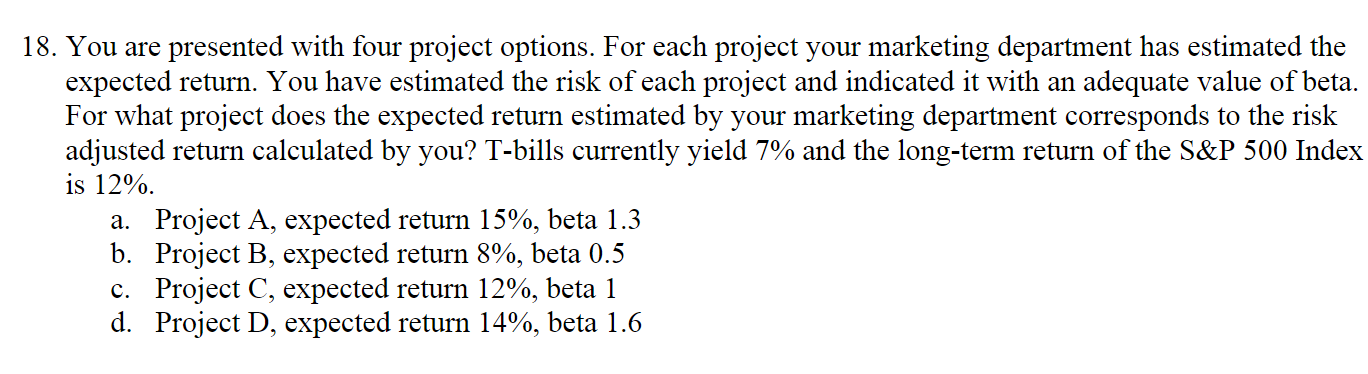  18. You are presented with four project options. For each project