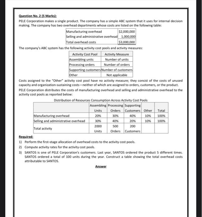 please solve quickly Question No. 2 (5 Marks): PELE Corporation makes a