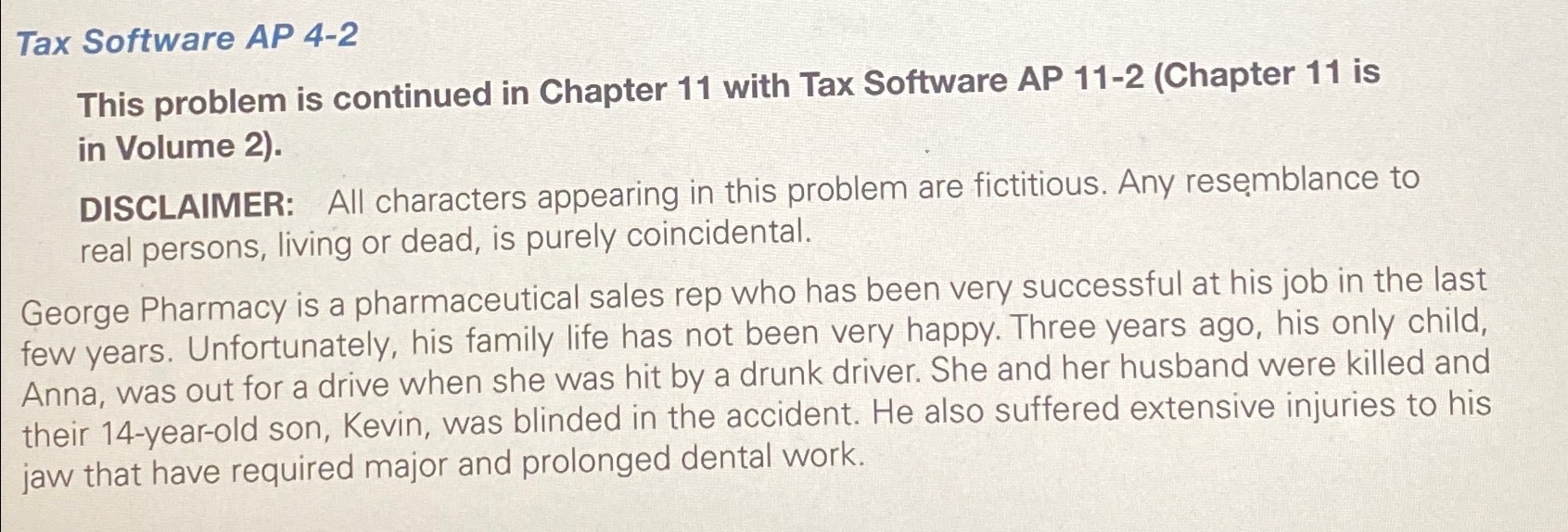 Tax Software AP 4-2 This problem is continued in Chapter 11