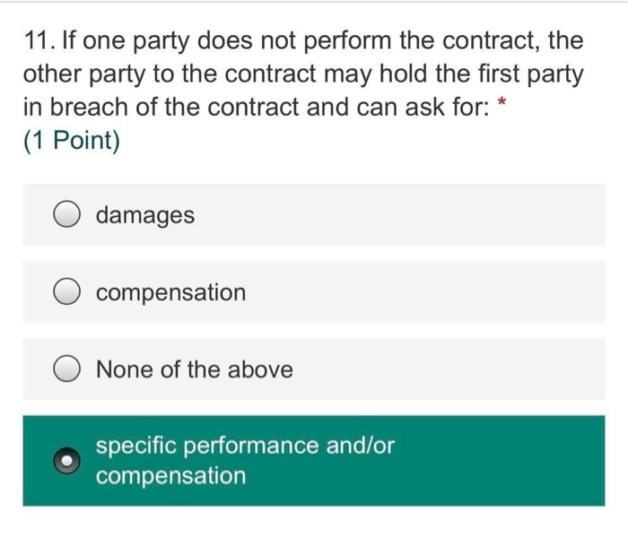  11. If one party does not perform the contract, the other