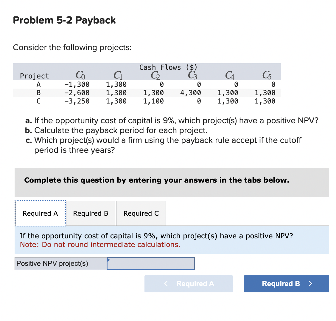  Problem 5-2 Payback Consider the following projects: a. If the opportunity