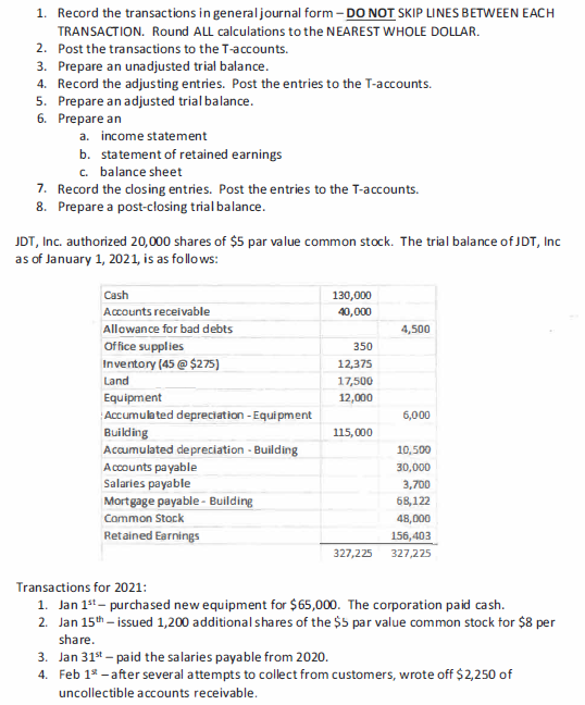  1. Record the transactions in general journal form-DO NOT SKIP LINES