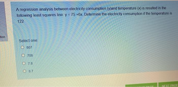  A regression analysis between electricity consumption (y)and temperature (x) is resulted