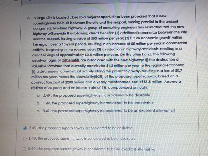  3. A large city is located close to a major seaport.