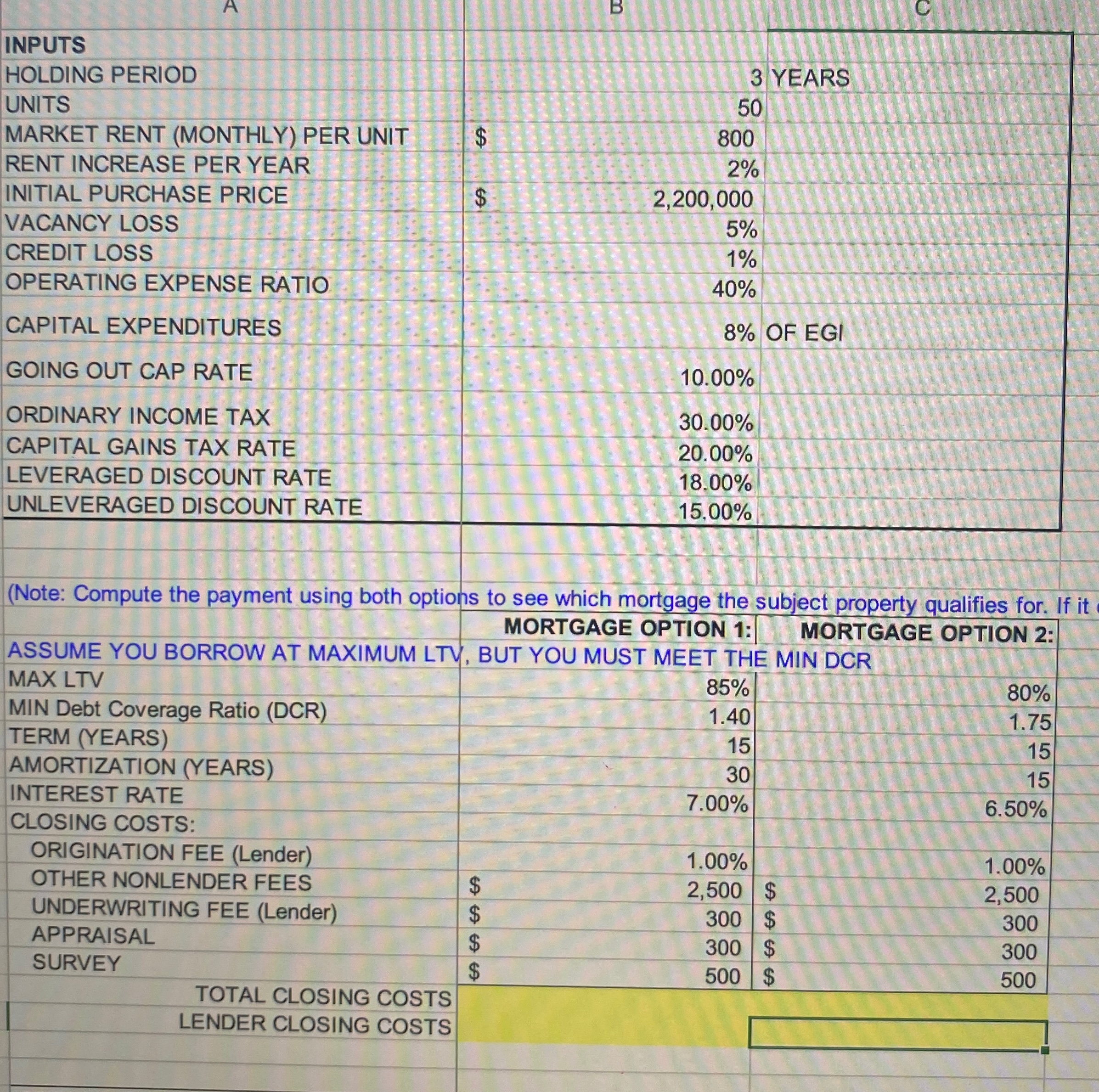  (Note: Compute the payment using both options to see which mortgage