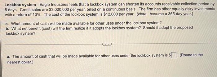  Lockbox system Eagle Industries feels that a lockbox system can shorten