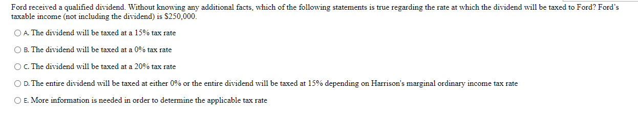  Ford received a qualified dividend. Without knowing any additional facts, which