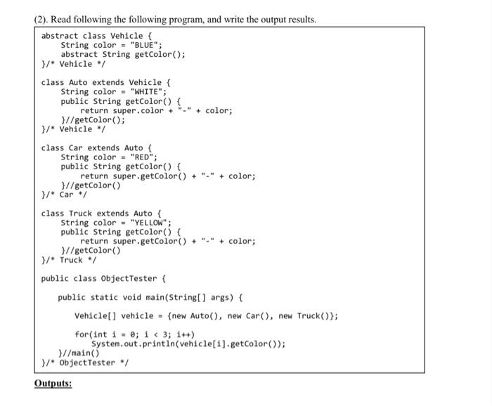 Read following the following program, and write the output results. abstract class