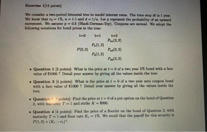  Exercise 1(15 points) We consider a two-period binomial tree to model