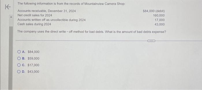  The company uses the direct write - off method for bad