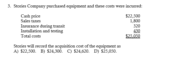 Please explain how you got the answer. 3. Stories Company purchased equipment