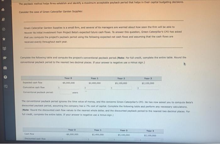  The payback method helps firms establish and identify a maximum acceptable