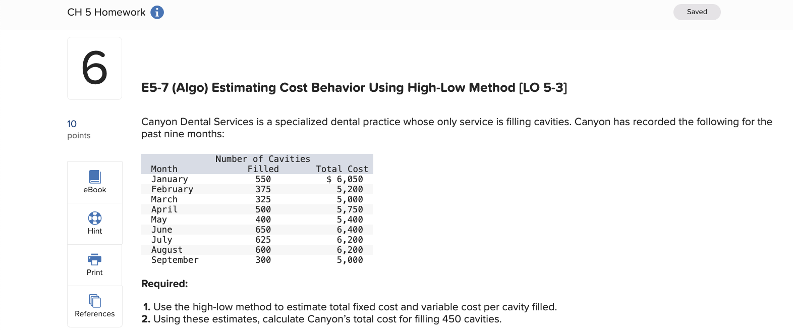  E5-7 (Algo) Estimating Cost Behavior Using High-Low Method [LO 5-3] Canyon