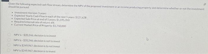  Given the following expected cash flow stream, determine the NPV of