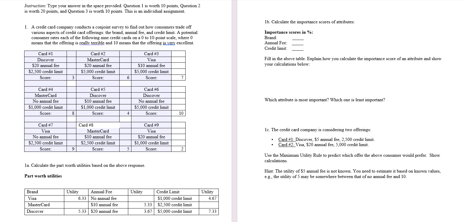  Instruction: Type your answer in the space provided. Question 1 is