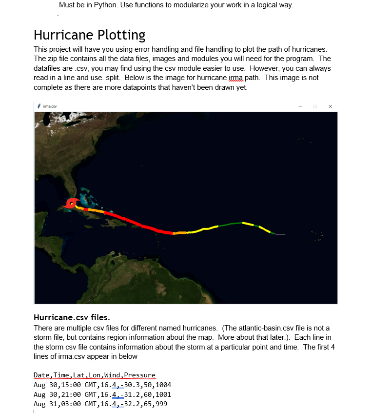  Must be in Python. Use functions to modularize your work in