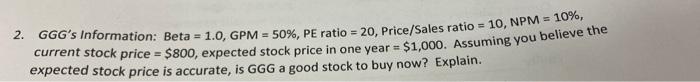  2. GGG's Information: Beta = 1.0, GPM = 50%, PE ratio