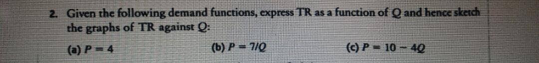  Below is the full question 2. Given the following demand functions,