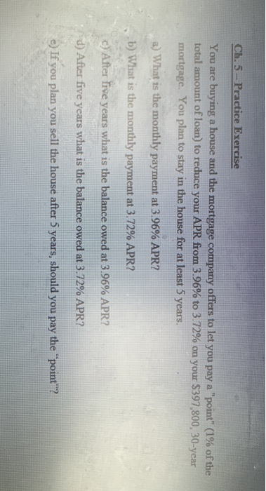  Ch. 5 - Practice Exercise You are buying a house and